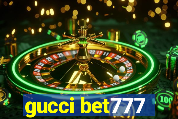 gucci bet777